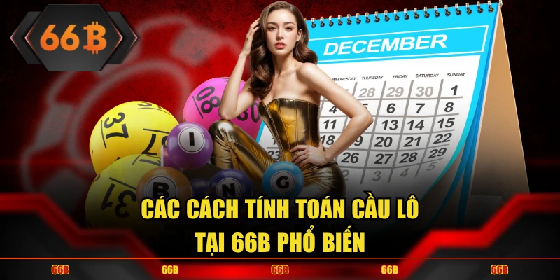 Các cách tính toán cầu lô tại 66B phổ biến