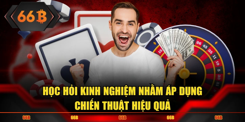 Học hỏi kinh nghiệm khi áp dụng chiến thuật cược gấp thếp