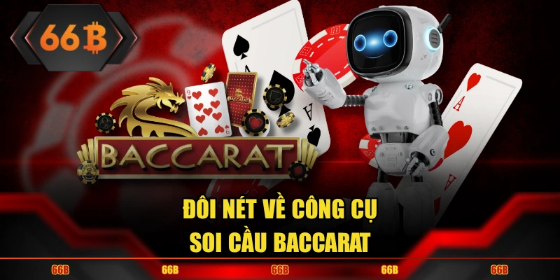 Đôi nét về công cụ soi cầu Baccarat