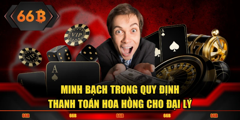 Quy định hoa hồng minh bạch và giá trị cao