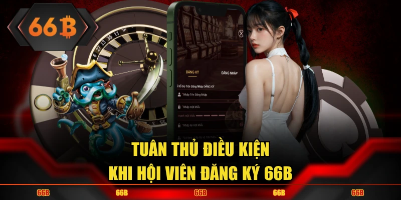 Tuân thủ điều kiện khi hội viên đăng ký