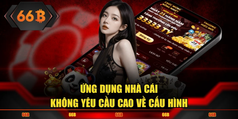 Ứng dụng nhà cái không yêu cầu cao về cấu hình