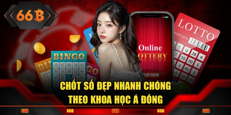Chốt số đẹp nhanh chóng theo khoa học Á Đông